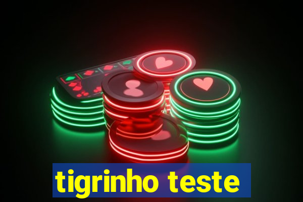 tigrinho teste